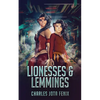 Lionesses & Lemmings - Paperback