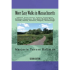 More Easy Walks in Massachusetts (2nd edition): Ashland, Dover, Easton, Foxboro, Framingham, Holliston, Hopkinton, Mansfield, Medfield, Natick, Norfol - Paperback