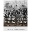 The Battle of Yellow Tavern: The History of the Civil War Battle that Ended J.E.B. Stuart's Life - Paperback