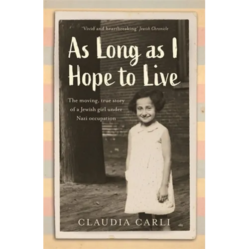 As Long as I Hope to Live: The Moving, True Story of a Jewish Girl Under Nazi Occupation - Paperback
