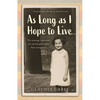 As Long as I Hope to Live: The Moving, True Story of a Jewish Girl Under Nazi Occupation - Paperback