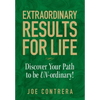 Extraordinary Results for Life: Discover Your Path to Be UN-ordinary - Hardcover