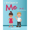 I Believe In Me: A-Z Positive Affirmations Book - Paperback