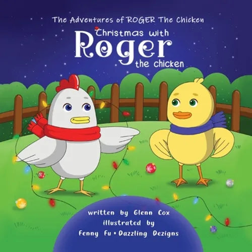 The Adventures of Roger the Chicken: Christmas with Roger the Chicken - Paperback