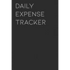 Daily Expense Tracker: Keep a Record of All Spending for Life, Business, Travel, Projects and Anything You Want - Paperback