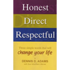 Honest, Direct, Respectful: Three Simple Words That Will Change Your Life - Paperback