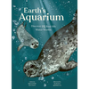 Earth's Aquarium: Discover 15 Real-Life Water Worlds - Hardcover
