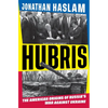 Hubris: The American Origins of Russia's War Against Ukraine - Hardcover
