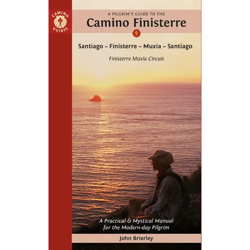 A Pilgrim's Guide to the Camino Finisterre: Including Muxía Circuit: Santiago -- Finisterre -- Muxía -- Santiago - Paperback