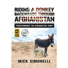 Riding a Donkey Backwards Through Afghanistan: Transforming the Afghanistan Army - Paperback