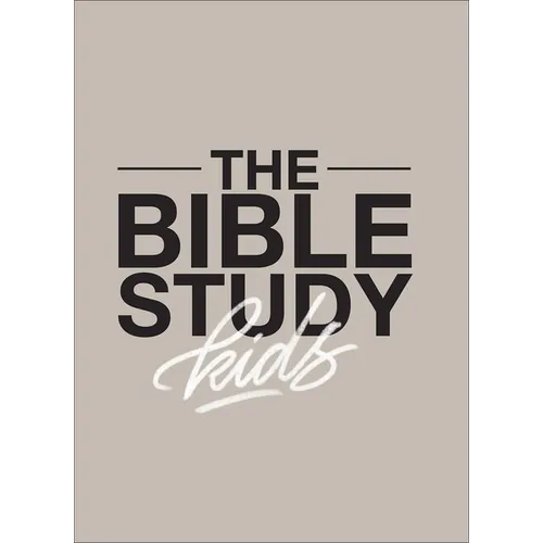 The Bible Study for Kids: A One Year, Kid-Focused Study of the Bible and How It Relates to Your Entire Family - Hardcover