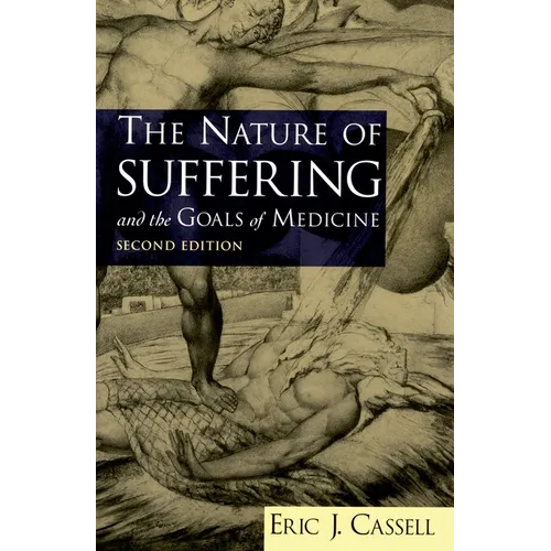 The Nature of Suffering and the Goals of Medicine - Paperback