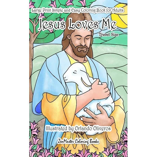 Large Print Simple and Easy Coloring Book for Adults Jesus Loves Me: 5x8 Adult Christian Coloring Book With Biblical Scenes, Jesus, Bible Versus, and - Paperback