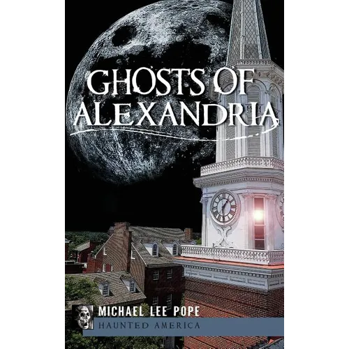 Ghosts of Alexandria - Hardcover