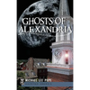 Ghosts of Alexandria - Hardcover