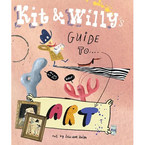 Kit and Willy's Guide to Art - Hardcover