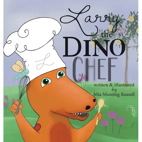 Larry the Dino Chef - Hardcover