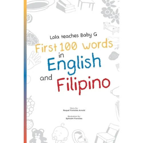 Lola Teaches Baby G: First 100 Words in English and Filipino - Paperback