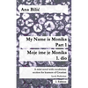 My Name is Monika - Part 1 / Moje ime je Monika - 1. dio: A Mini Novel With Vocabulary Section for Learning Croatian, Level Perfection B2 = Advanced L - Paperback