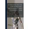 A Treatise On the Law of Set-Off, Recoupment, and Counter Claim - Hardcover