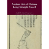 Ancient Art of Chinese Long Straight Sword - Paperback