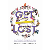 Get Lost: Seven Principles for Trekking Life with Grace and Other Life Lessons from Kick-Ass Women's Adventure Travel - Paperback