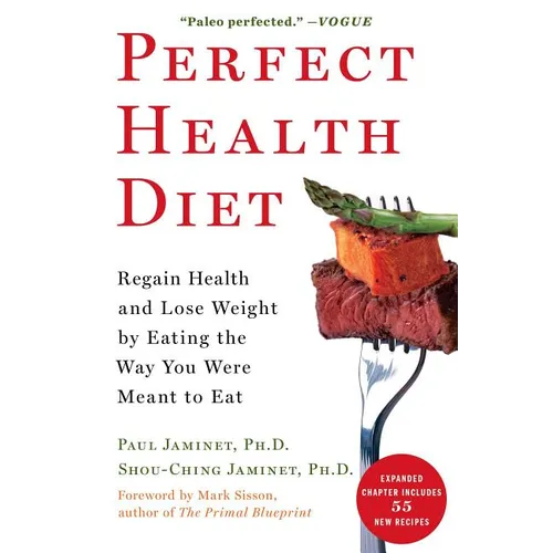 Perfect Health Diet: Regain Health and Lose Weight by Eating the Way You Were Meant to Eat - Paperback