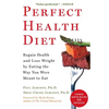 Perfect Health Diet: Regain Health and Lose Weight by Eating the Way You Were Meant to Eat - Paperback