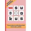 100 Sudokus: VARIOS NIVELES DE DIFICULTAD: FÁCIL, MEDIO Y DIFÍCIL. Tamaño Cuartilla. INCLUYE SOLUCIONES. REGALO ORIGINAL. JUEGOS DE - Paperback