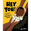Hey You!: An Empowering Celebration of Growing Up Black - Hardcover