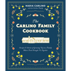 The Carlino Family Cookbook: Recipes & Stories of Growing Up in a Family Where Food Brought Us Together - Hardcover