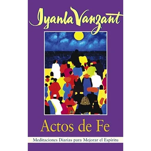 Actos de Fe (Acts of Faith): Meditaciones Diarias Para Mejorar El Espiritu (Meditations for People of Color) - Paperback