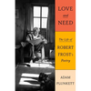 Love and Need: The Life of Robert Frost's Poetry - Hardcover