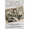 All My Love and Then Some: The Letters of Cpl. Polly G. Meilman RCAF (WD) to Her Parents, 1942-1944 - Paperback