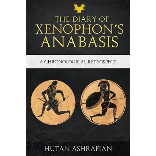 The Diary of Xenophon's Anabasis: A Chronological Retrospect - Paperback
