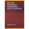 Milton Friedman: Resúmenes Seleccionados - Paperback