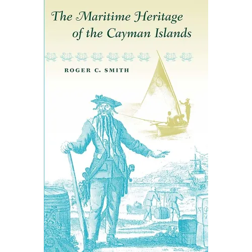 The Maritime Heritage of the Cayman Islands - Paperback