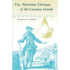 The Maritime Heritage of the Cayman Islands - Paperback