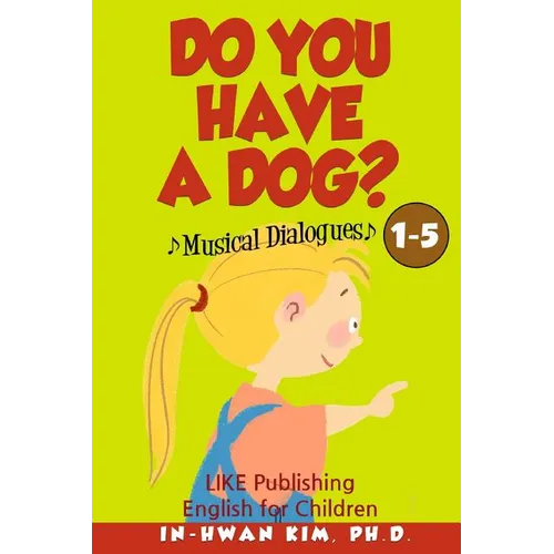 Do You Have a Dog? Musical Dialogues: English for Children Picture Book 1-5 - Paperback