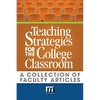 Teaching Strategies for the College Classroom: A Collection of Faculty Articles - Paperback