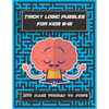Tricky Logic Puzzles For kids 8-12: 200 maze puzzles to solve, brain challenging maze game book for adults, teens, young adults, senior, boys, girls - Paperback