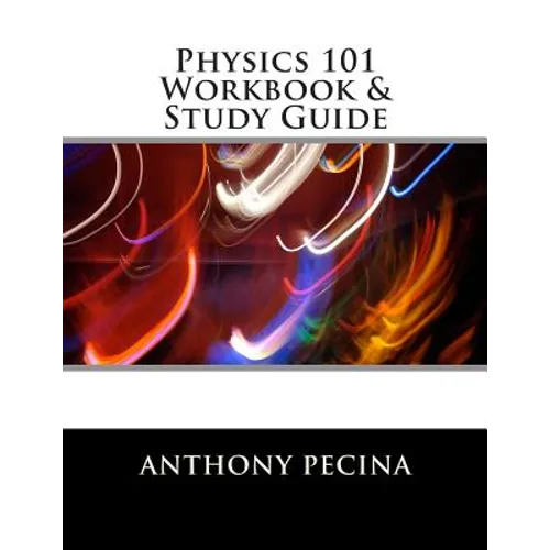 Physics 101 Workbook & Study Guide - Paperback