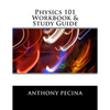 Physics 101 Workbook & Study Guide - Paperback