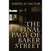 The Final Page of Baker Street: The Exploits of Mr. Sherlock Holmes, Dr. John H. Watson, and Master Raymond Chandler - Paperback
