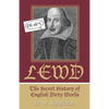Lewd: The Secret History of English Dirty Words - Paperback