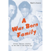 A War Born Family: African American Adoption in the Wake of the Korean War - Hardcover