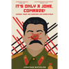 It's Only A Joke, Comrade!: Humour, Trust and Everyday Life under Stalin (1928-1941) - Paperback