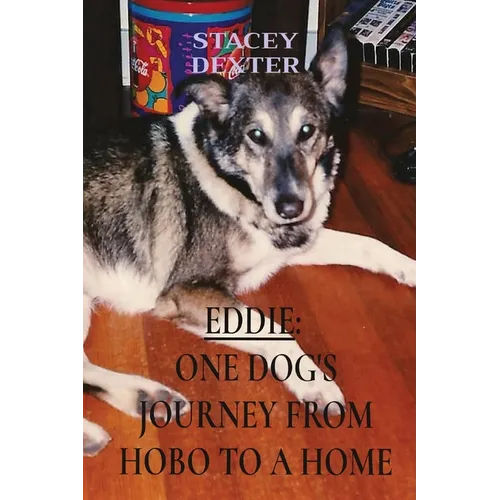 Eddie: One Dog's Journey from Hobo to a Home - Paperback
