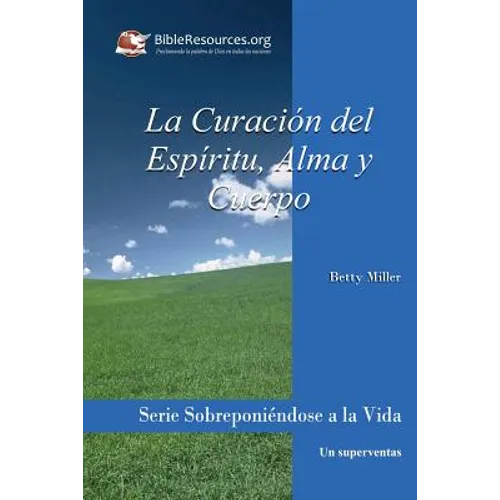 La Curación del Espíritu, Alma Y Cuerpo - Paperback