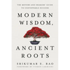 Modern Wisdom, Ancient Roots: The Movers and Shakers' Guide to Unstoppable Success - Paperback